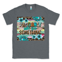 Charcoal Heather probably late for something tumbler 3 Classic Tee - CowGirlArtShop