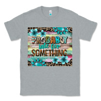 Heather Grey probably late for something tumbler 3 Classic Tee - CowGirlArtShop