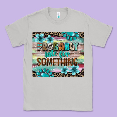 Probably Late For Something Tumbler 3 Classic Tee Designed By Cowgirlartshop