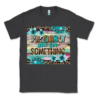 Smoke probably late for something tumbler 3 Classic Tee - CowGirlArtShop