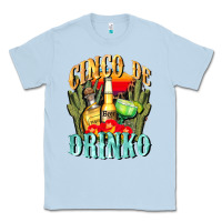 Dusty Blue cinco de drinko cinco de mayo Classic Tee - CowGirlArtShop