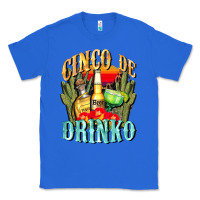 True Royal cinco de drinko cinco de mayo Classic Tee - CowGirlArtShop