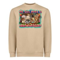 All You Need Is Love & Coffee Heavyweight Sweatshirt | Teevron