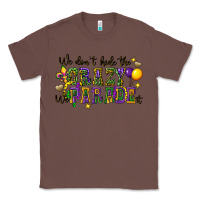 Chestnut we dont hide the crazy we parade it Classic Tee - CowGirlArtShop