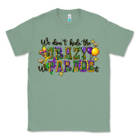 Sage we dont hide the crazy we parade it Classic Tee - CowGirlArtShop