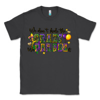 Smoke we dont hide the crazy we parade it Classic Tee - CowGirlArtShop