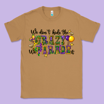 We Dont Hide The Crazy We Parade It Classic Tee Designed By Cowgirlartshop