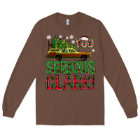 Chestnut you serious clark with vacation car bbs Long Sleeve Tee - BundleAndBundleShop