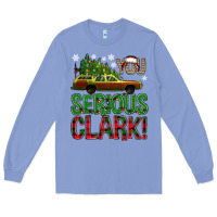 Colony Blue you serious clark with vacation car bbs Long Sleeve Tee - BundleAndBundleShop
