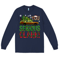 Navy you serious clark with vacation car bbs Long Sleeve Tee - BundleAndBundleShop