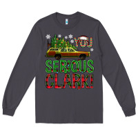 Smoke you serious clark with vacation car bbs Long Sleeve Tee - BundleAndBundleShop