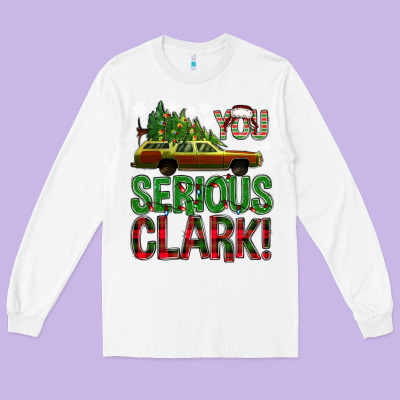You Serious Clark With Vacation Car Bbs Long Sleeve Tee Designed By Bundleandbundleshop