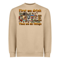 Mushroom first we drink then we do things Heavyweight Sweatshirt - BarkalooDesign