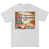 Dove Grey i have lived a thousand lives Premium Tee - TumblerDesignByShophia