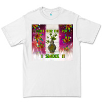 White i don't stir the pot i smoke it Premium Tee - TumblerDesignByShophia