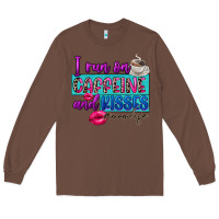 Chestnut I run on caffeine and kisses Long Sleeve Tee - FaDigitalArtStudio