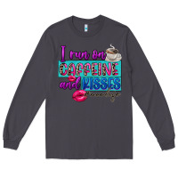 Smoke I run on caffeine and kisses Long Sleeve Tee - FaDigitalArtStudio