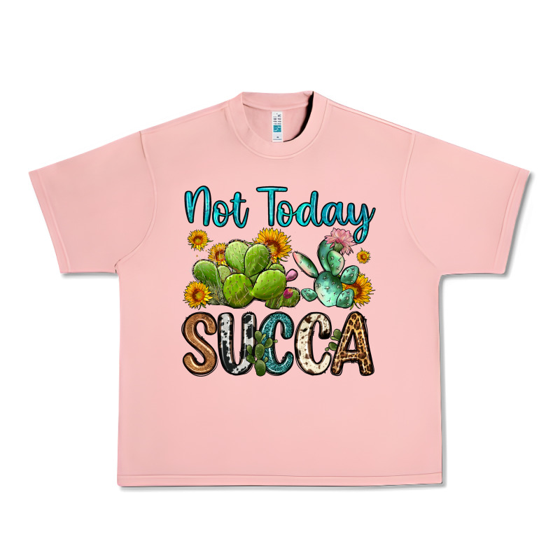 Not Today Succa Urban Heavy Tee by OliviaCreatesArt | Teevron