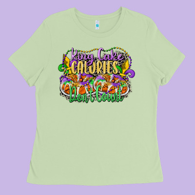 King Cake Calories Dont Count Ladies Tee Designed By Cowgirlartshop