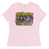 Bubblegum Pink im catchin if youre throwin Ladies Tee - CowGirlArtShop