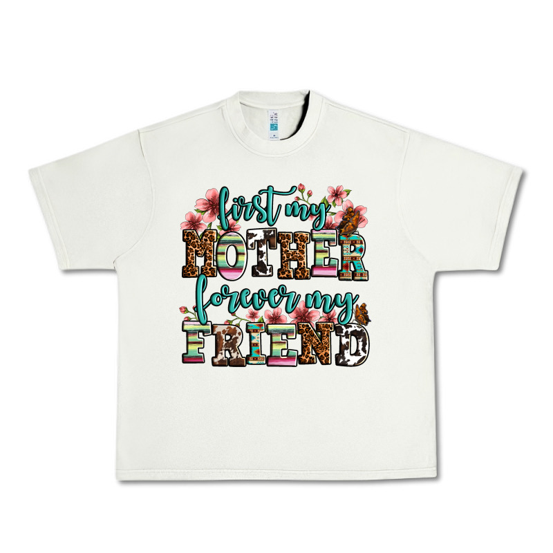 First My Mother Forever My Friend Urban Heavy Tee by OliviaCreatesArt | Teevron