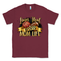 Burgundy livin that sports mom life Classic Tee - CowGirlArtShop