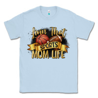 Dusty Blue livin that sports mom life Classic Tee - CowGirlArtShop