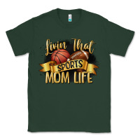 Sports Green livin that sports mom life Classic Tee - CowGirlArtShop