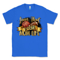 True Royal livin that sports mom life Classic Tee - CowGirlArtShop