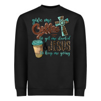 Black give me coffee to get me started & jesus to keep me going Heavyweight Sweatshirt - BarkalooDesign