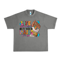 Tornado Life isn't perfect but your nails can be Urban Heavy Tee - RanaPortraitStore