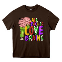 Chocolate Brown All Teacher Love Brains Heavy Core Tee - texasbilliewilder