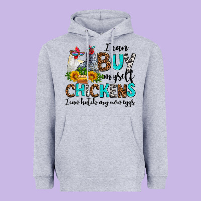 I Can Buy Myself Chickens I Can Hatch My Own Eggs Heavyweight Hoodie Designed By Adodesignshop