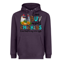 Plum i can buy myself chickens i can hatch my own eggs Heavyweight Hoodie - AdoDesignShop