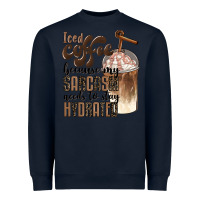 Navy iced coffee because my sarcasm needs to stay hydrated Heavyweight Sweatshirt - BarkalooDesign