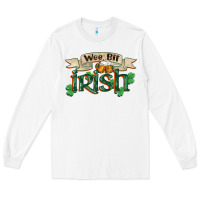 White wee bit irish st patricks day Long Sleeve Tee - FaDigitalArtStudio