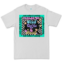 Dove Grey fueled by ıced coffee and anxiety Premium Tee - TumblerDesignByShophia