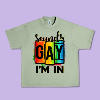 Sounds Gay I'm In Urban Heavy Tee Designed By Oliviacreatesart