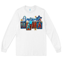 White American mama 4th of july Long Sleeve Tee - FaDigitalArtStudio