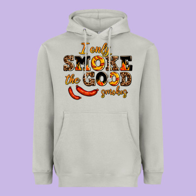 I Only Smoke The Good Smokes Heavyweight Hoodie Designed By Adodesignshop