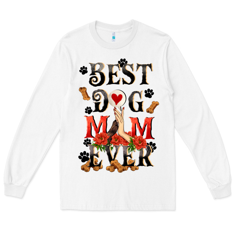 Best Dog Mom Ever Mother's Day Long Sleeve Tee by FaDigitalArtStudio | Teevron