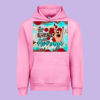 Be Savage Not Average Urban Hoodie Designed By Jahusdesignshop