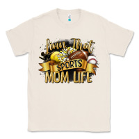 Natural livin that sports mom life Classic Tee - CowGirlArtShop
