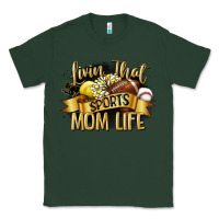 Sports Green livin that sports mom life Classic Tee - CowGirlArtShop