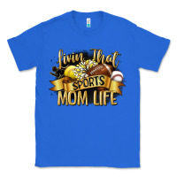 True Royal livin that sports mom life Classic Tee - CowGirlArtShop