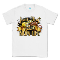 White livin that sports mom life Classic Tee - CowGirlArtShop