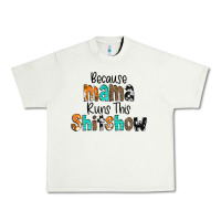 Pistachio Because Mama Runs This Shitshow Urban Heavy Tee - CowCowDesign
