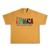 Peanut Butter Being a Momma Makes My Life Complete Urban Heavy Tee - CowCowDesign