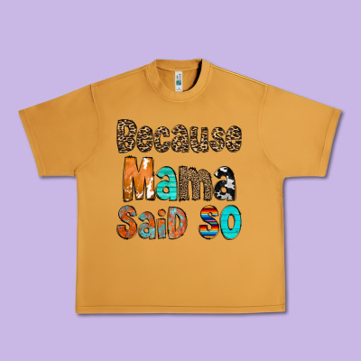 Because Mama Said So Urban Heavy Tee Designed By Cowcowdesign