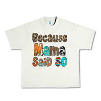 Pistachio Because Mama Said So Urban Heavy Tee - CowCowDesign